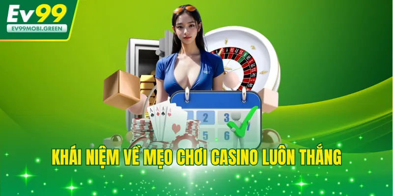 Khái niệm về mẹo chơi casino luôn thắng